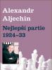 Nejlepší partie 1924-1933/Alexander Alechin/