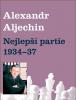Nejlepší partie 1934-1937/Alexander Alechin/