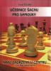 Učebnice Šachu pro Samouky. Král zadržený v centru. Útočí noví Mistři Světa