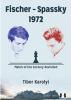Fischer - Spassky 1972 (hardcover) by Tibor Karolyi