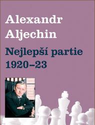 Nejlepší partie 1920-1923 /Alexander Alechin/