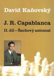 J.R,Capablanca II.díl - Šachový automat