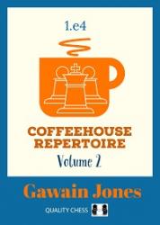 Coffeehouse Repertoire 1.e4 Volume 2 (hardcover) by Gawain Jones